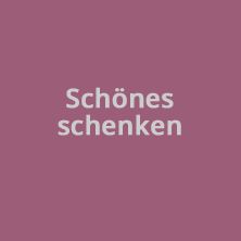 Schönes schenken